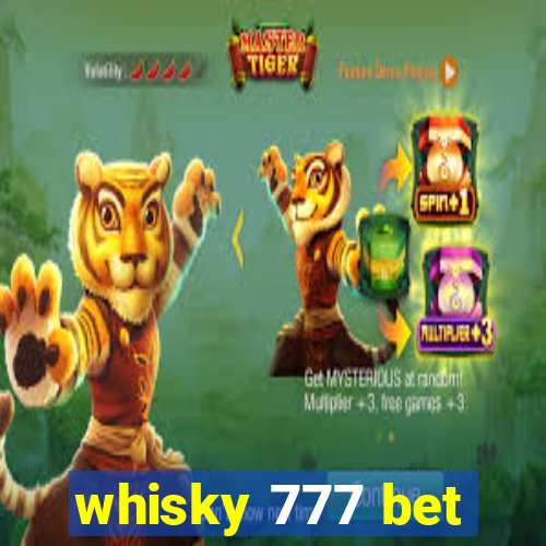 whisky 777 bet