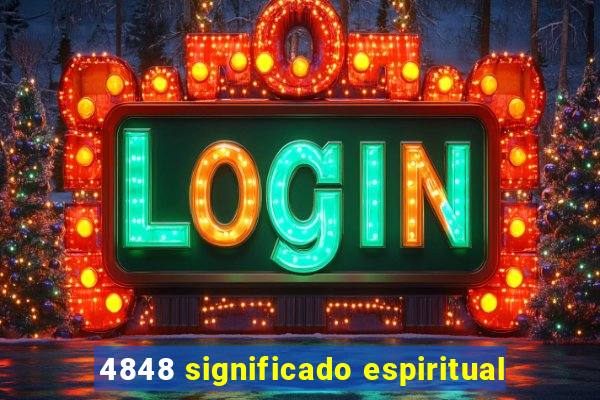 4848 significado espiritual