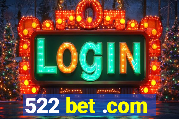 522 bet .com