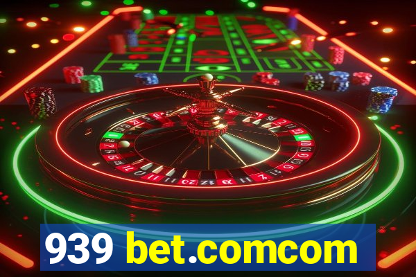 939 bet.comcom