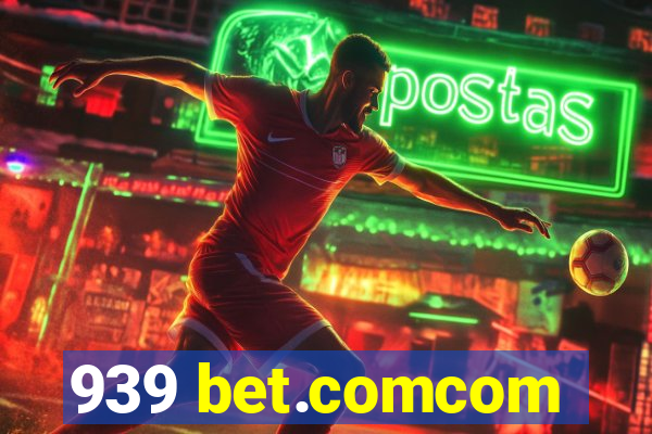 939 bet.comcom