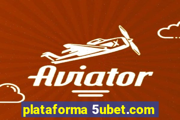 plataforma 5ubet.com