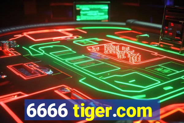 6666 tiger.com