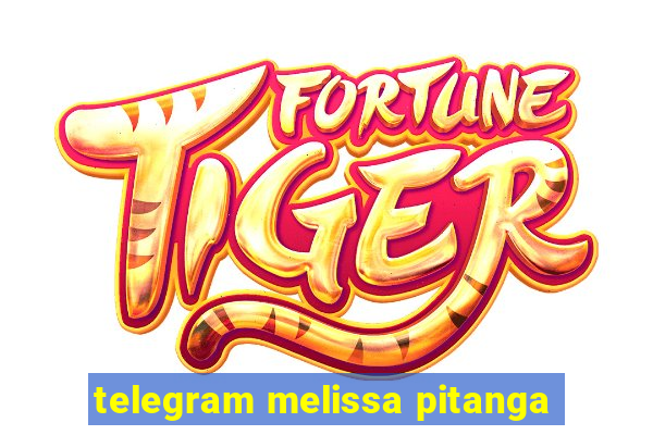 telegram melissa pitanga