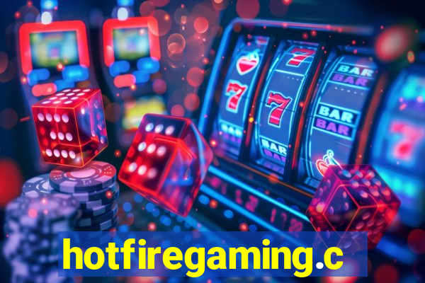 hotfiregaming.com