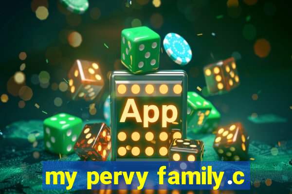 my pervy family.c