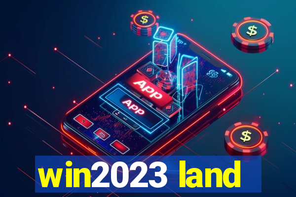 win2023 land