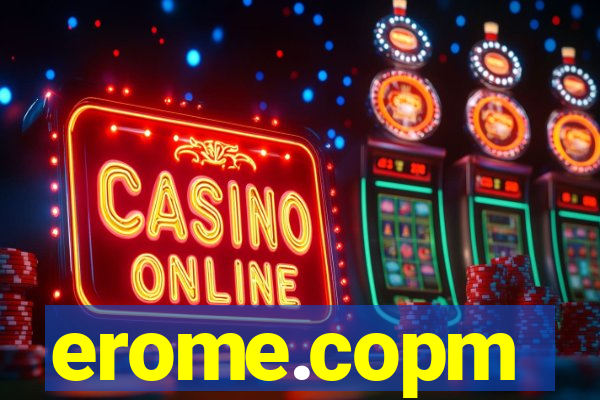 erome.copm