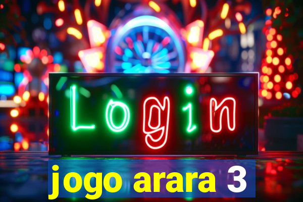 jogo arara 3