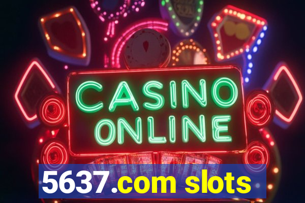 5637.com slots