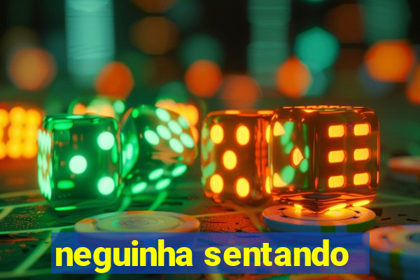 neguinha sentando
