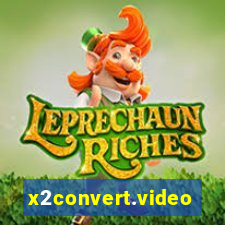 x2convert.video