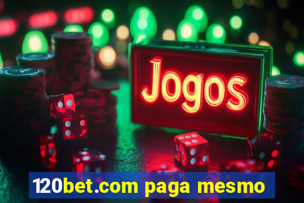 120bet.com paga mesmo
