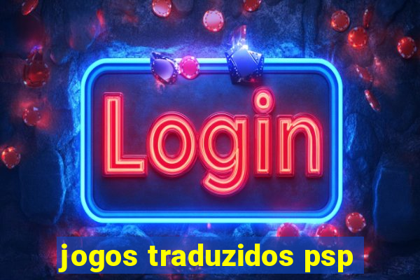 jogos traduzidos psp