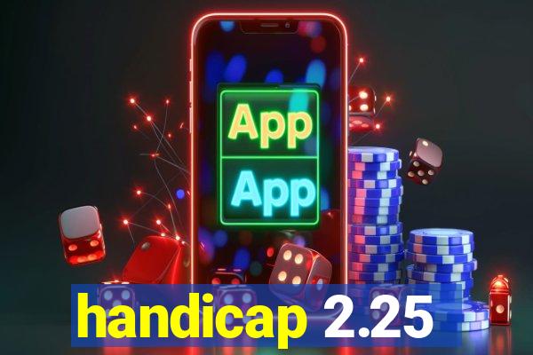 handicap 2.25