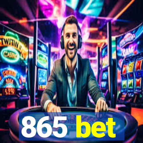865 bet