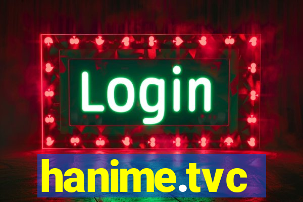 hanime.tvc