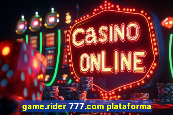 game.rider 777.com plataforma