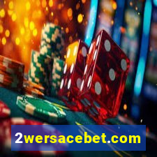 2wersacebet.com