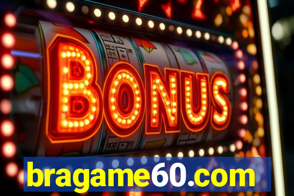 bragame60.com