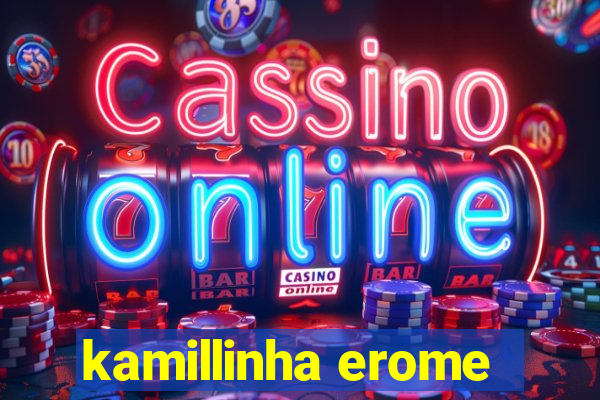 kamillinha erome