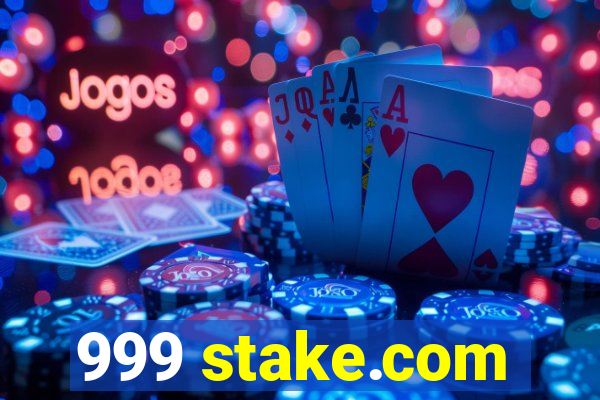 999 stake.com