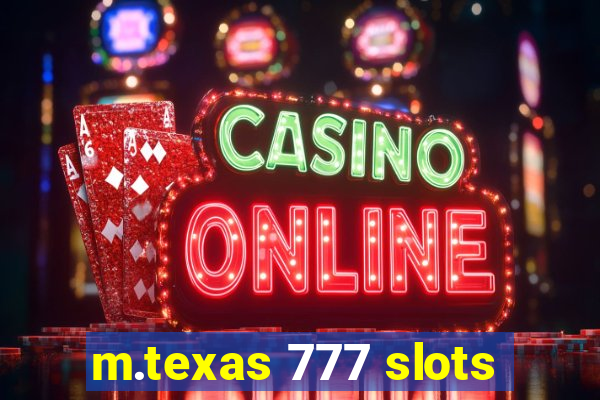 m.texas 777 slots