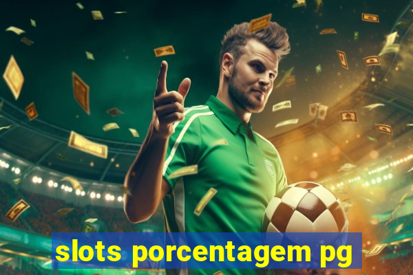 slots porcentagem pg
