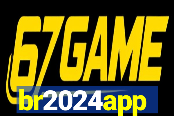 br2024app