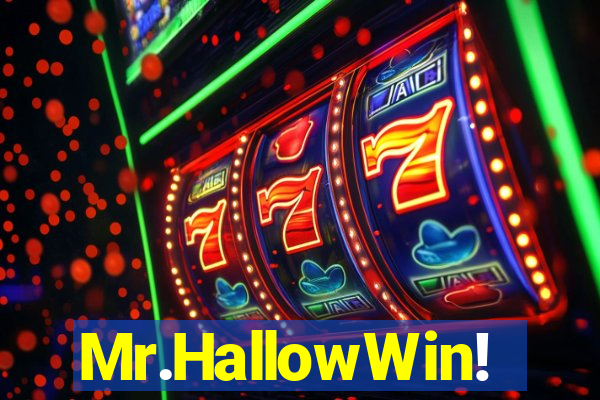 Mr.HallowWin!