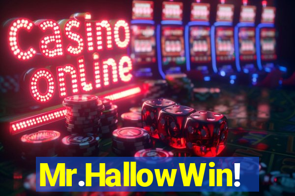 Mr.HallowWin!