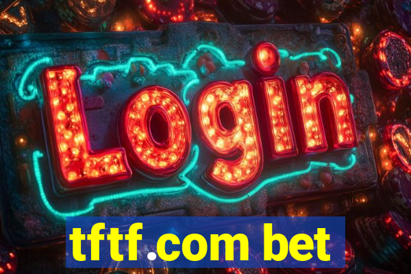 tftf.com bet