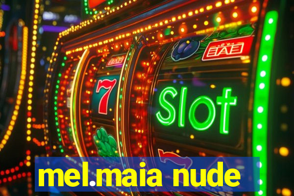 mel.maia nude