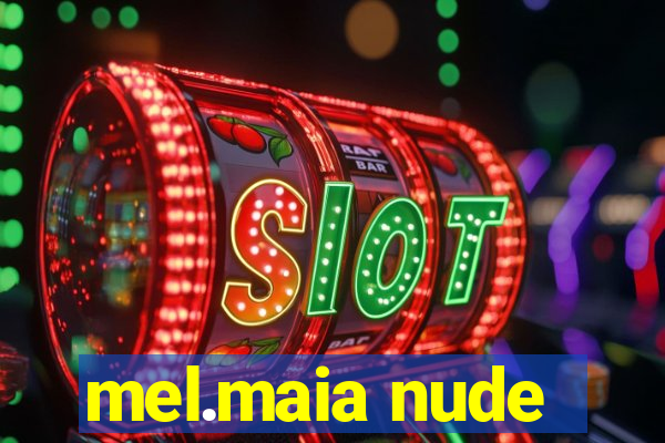 mel.maia nude