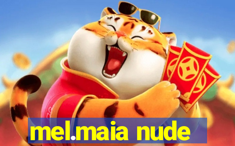 mel.maia nude