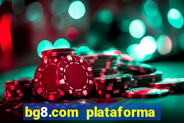 bg8.com plataforma paga mesmo