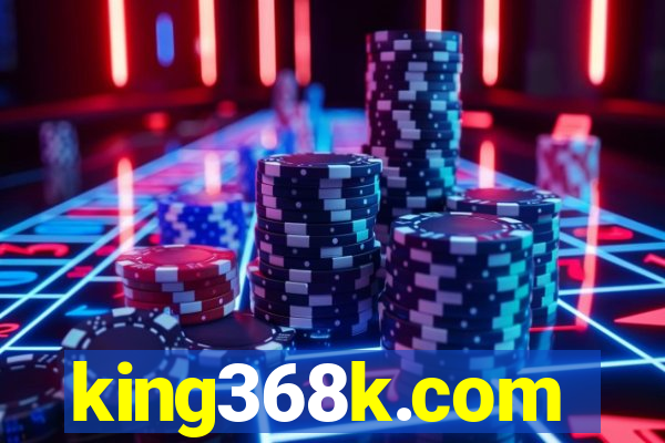 king368k.com