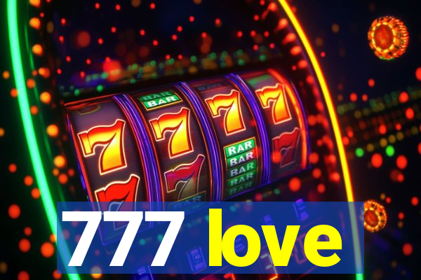 777 love