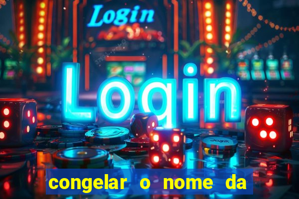 congelar o nome da pessoa no congelador