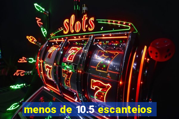 menos de 10.5 escanteios