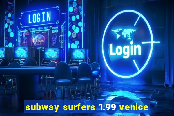 subway surfers 1.99 venice