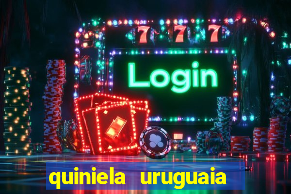quiniela uruguaia de hoje