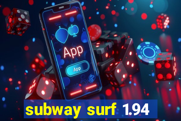 subway surf 1.94