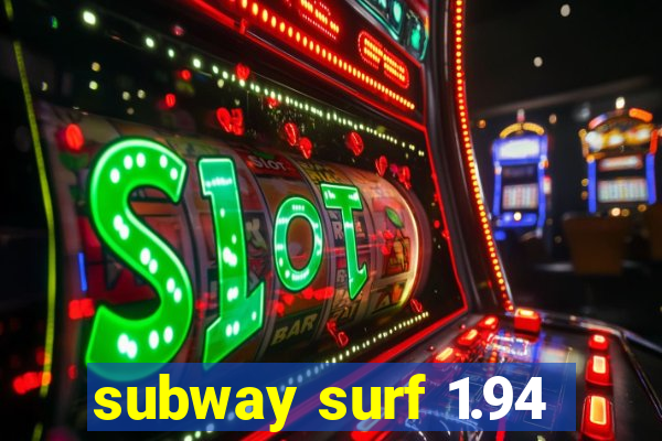 subway surf 1.94
