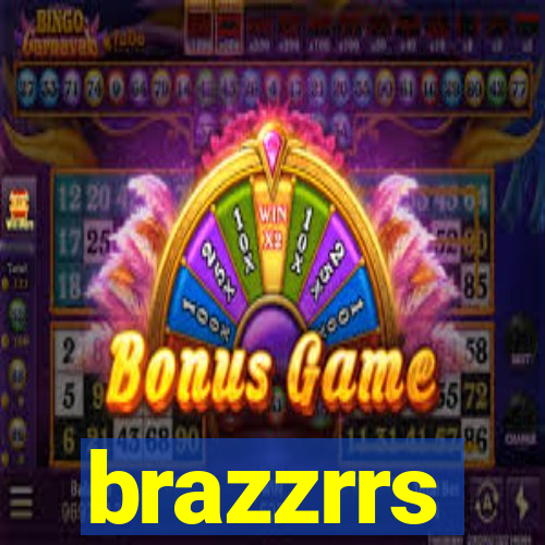 brazzrrs