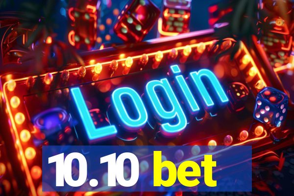 10.10 bet