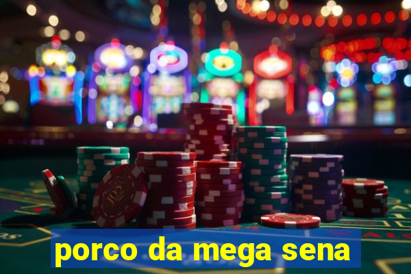 porco da mega sena