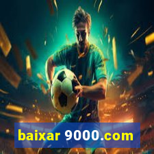 baixar 9000.com