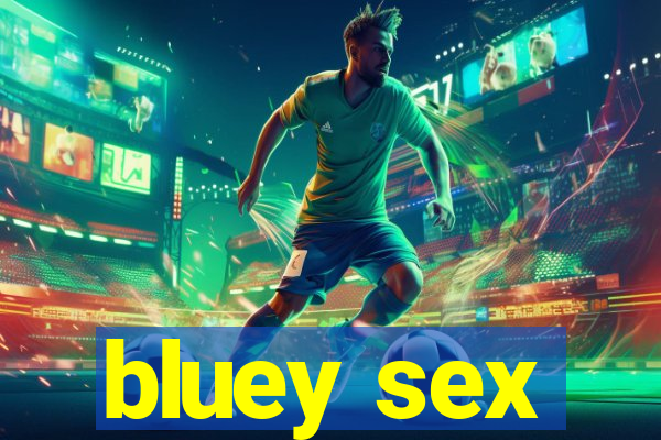 bluey sex