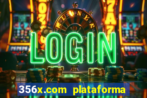 356x.com plataforma de jogos